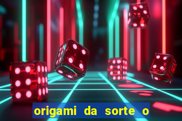 origami da sorte o que escrever